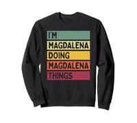 I'm Magdalena Doing Magdalena Things Funny Personnalisé Sweatshirt