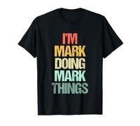 I'm Mark Doing Mark Things - Marque de nom humoristique T-Shirt
