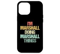 I'm Marshall Doing Marshall Things - Nom amusant Marshall Coque pour iPhone 12 Pro Max