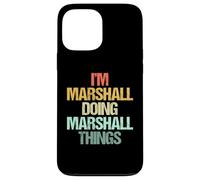 I'm Marshall Doing Marshall Things - Nom amusant Marshall Coque pour iPhone 13 Pro Max