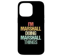 I'm Marshall Doing Marshall Things - Nom amusant Marshall Coque pour iPhone 14 Pro Max