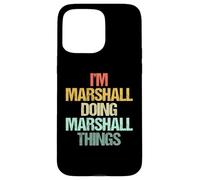 I'm Marshall Doing Marshall Things - Nom amusant Marshall Coque pour iPhone 15 Pro Max