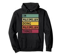I'm Maximilian Doing Maximilian Things Funny Personnalisé Sweat à Capuche