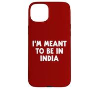 I'm Meant to Be in India Coque pour iPhone 15 Plus