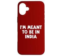 I'm Meant to Be in India Coque pour iPhone 16 Plus