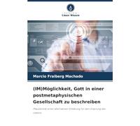 (IM)Möglichkeit, Gott in einer postmetaphysischen Gesellschaft zu beschreiben: Plausibilität einer alternativen Erklärung für den Ursprung des Lebens