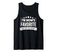 I'm Mom's Favorite, Moms Favorite She Told Me Funny Humor Débardeur