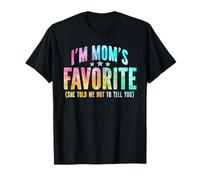 I'm Mom's Favorite, Moms Favorite She Told Me Funny Humor T-Shirt