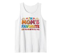 I'm Mom's Favorite She Told Me Not to Tell You Mothers Débardeur