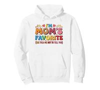 I'm Mom's Favorite She Told Me Not to Tell You Mothers Sweat à Capuche