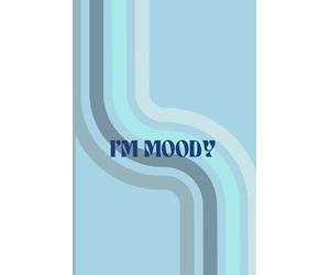 I'm Moody (BLUE): A journal for tracking your thoughts and moods