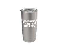 I'm More Fun than I am Helpful Joke Gobelet isotherme en acier inoxydable double paroi