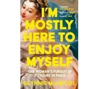 I'm Mostly Here To Enjoy Myself