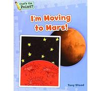 I'm Moving To Mars!