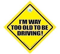 I'm moyen Too Old être Conduite, I'm Conduite Panneau De Voiture, âgée Driver, Driver OAP, Blague pensionné Autocollant Sticker, Décalque, Bébéà bord, Signalisation, Drôle Signes Voiture