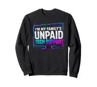Im My Family Unpaid Tech Support Funny Technical Support Sweatshirt
