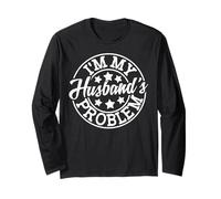I'm My Husband's Problem Funny Wife Marriage Humour Manche Longue