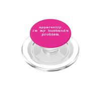 I'm My Husband's Problem Womens Spoiled Wife Mom Funny Wife PopSockets PopGrip pour MagSafe