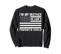 I'm My Mother in Law's Favorite Child American Flag USA Sweatshirt