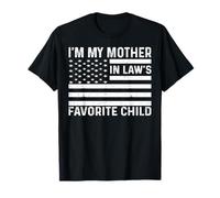 I'm My Mother in Law's Favorite Child American Flag USA T-Shirt