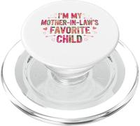 Im My Mother in Laws Favorite Child Flowers Funny Parent PopSockets PopGrip pour MagSafe