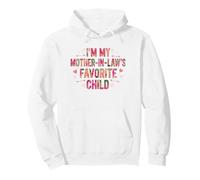 Im My Mother in Laws Favorite Child Flowers Funny Parent Sweat à Capuche