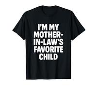 I'm My Mother-in-Law's Favorite Child Funny Family Humour T-Shirt