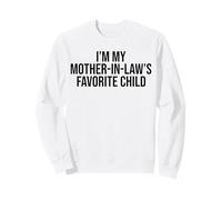 I'm My Mother in Law's Favorite Child Funny Mother's Day Sweatshirt