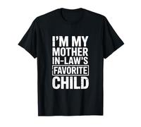 I'm My Mother in Law's Favorite Child Funny Parent Hommes Femmes T-Shirt