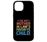 I'm My Mother in Laws Favorite Child Funny Parent Humour Men Coque pour iPhone 14