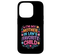 I'm My Mother in Laws Favorite Child Funny Parent Humour Men Coque pour iPhone 14 Pro