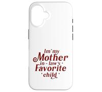 I'm My Mother in Laws Favorite Child Funny Parent Humour Men Coque pour iPhone 16