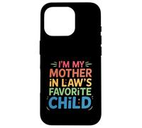 I'm My Mother in Laws Favorite Child Funny Parent Humour Men Coque pour iPhone 16 Pro