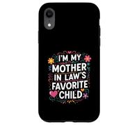 I'm My Mother in Laws Favorite Child Funny Parent Humour Men Coque pour iPhone XR