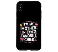 I'm My Mother in Laws Favorite Child Funny Parent Humour Men Coque pour iPhone XS Max