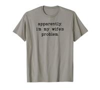 I'm My Wife's Problem Husband Sounds Like My Wifes Problem T-Shirt