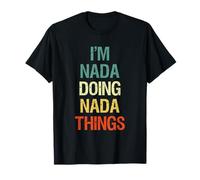 I'M Nada Doing Nada Things Cadeau prénom personnalisé T-Shirt