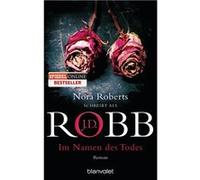 Im Namen des Todes | Nora Roberts Nora RobertsNora Roberts (Auteur)