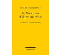 Im Namen Von 'fuhrer' Und 'volk: Das Recht Im Nationalsozialismus – Mohr Siebeck