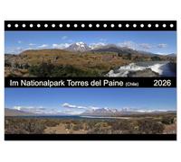 Im Nationalpark Torres del Paine (Chile) (Tischkalender 2026 DIN A5 quer), CALVENDO Monatskalender: Torres del Paine - einer der bekanntesten ... um die Berggruppe der Cordillera del Paine