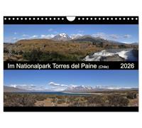 Im Nationalpark Torres del Paine (Chile) (Wandkalender 2026 DIN A4 quer), CALVENDO Monatskalender: Torres del Paine - einer der bekanntesten ... um die Berggruppe der Cordillera del Paine