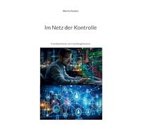 Im Netz der Kontrolle: Fremdbestimmt, ein Familiengeheimnis