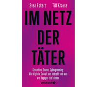 Im Netz der Täter Sextortion, Scams, Cybergrooming: Wie digitale Gewalt uns bedroht und was wir dagegen tun können - Svea Eckert - Droemer eBook - ebook (ePub) - Livre