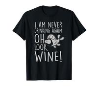 I'm Never Drinking Again Oh Look Funny Wine Lover Humour T-Shirt