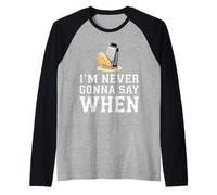 I'm Never Gonna Say When Râpe à Fromage Parmesan - Manche Raglan