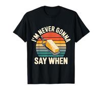 I'm Never Gonna Say When Râpe à fromage parmesan ------ T-Shirt