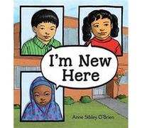 Im New Here by Anne Sibley OBrien Inconnu (Auteur)