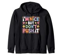 I'm Nice But Don't Push It Personnalité impertinente - Sweat à Capuche