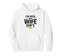 I'm Nice My Wife Isn't Funny Couple Humour Sarcastic Husbands Sweat à Capuche