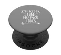 I'm Nicer Than My Face Looks - Funny Saying Joke Humor PopSockets PopGrip Adhésif